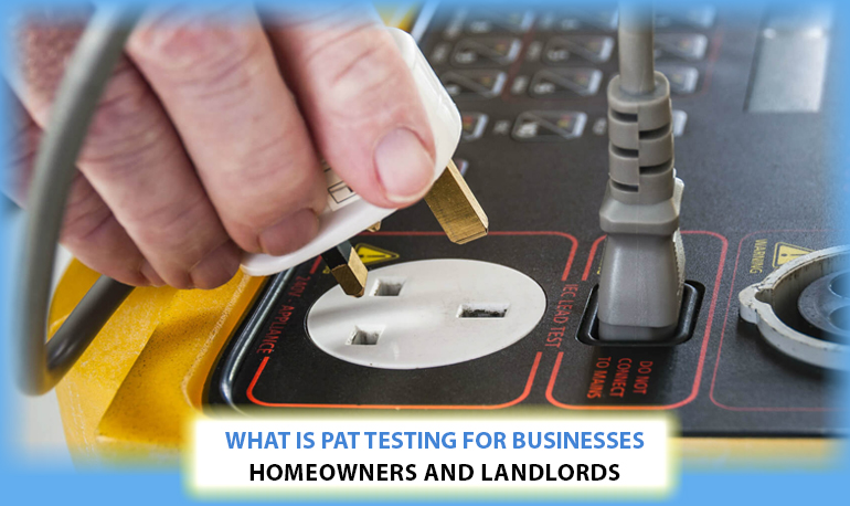 what-is-pat-testing-for-businesses-homeowners-and-landlords